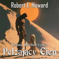 Pełzający Cień - Robert E. Howard - audiobook