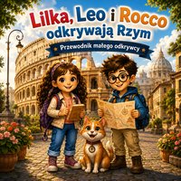 Lilka, Leo i Rocco odkrywają Rzym. - Grzegorz Kubacki - ebook