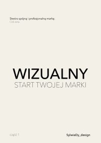Wizualny start twojej marki - Sylwia Dymek - ebook