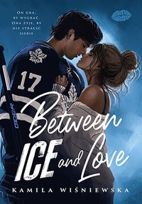 Between Ice and Love - Kamila Wiśniewska - ebook