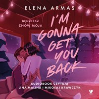 I'm Gonna Get You Back. Będziesz znów moja - Elena Armas - audiobook