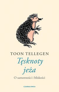 Tęsknoty jeża - Toon Tellegen - ebook