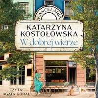 W dobrej wierze - Katarzyna Kostołowska - audiobook