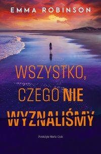 Wszystko, czego nie wyznaliśmy - Emma Robinson - ebook