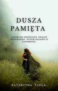Dusza Pamięta - Katarzyna Tadla - ebook