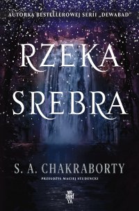 Rzeka srebra - S.A. Chakraborty - ebook