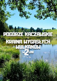 Pogórze Kaczawskie i Kraina Wygasłych Wulkanów w 2 dni - Jakub Strzelecki - ebook