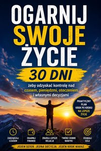 Ogarnij swoje życie w 30 dni - Radosław Sołtys - ebook