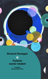 Pytanie numer siedem - Richard Flanagan - ebook