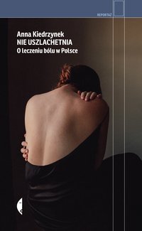 Nie uszlachetnia - Anna Kiedrzynek - ebook
