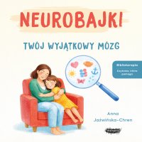 Neurobajki. Twój wyjątkowy mózg - Anna Jaźwińska-Chren - audiobook