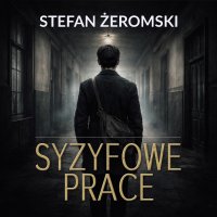 Syzyfowe prace - Stefan Żeromski - audiobook