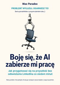Boję się, że AI zabierze mi pracę - Max Paradox - ebook
