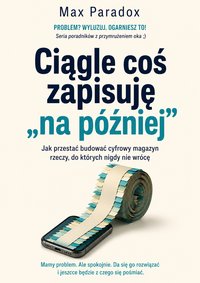 Ciągle coś zapisuję „na później” - Max Paradox - ebook