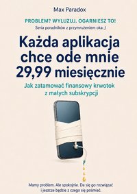 Każda aplikacja chce ode mnie 29,99 miesięcznie - Max Paradox - ebook