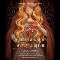 Kłamstwa, które przyzywają noc - Tessonja Odette - audiobook