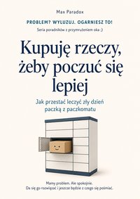 Kupuję rzeczy, żeby poczuć się lepiej - Max Paradox - ebook