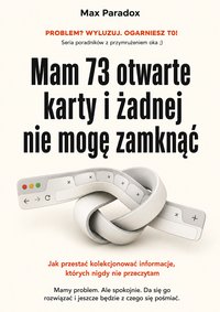 Mam 73 otwarte karty i żadnej nie mogę zamknąć - Max Paradox - ebook