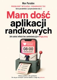 Mam dość aplikacji randkowych - Max Paradox - ebook