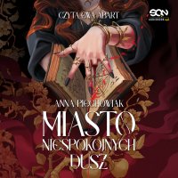 Miasto niespokojnych dusz - Anna Piechowiak - audiobook