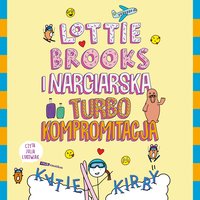 Lottie Brooks i narciarska turbo kompromitacja - Katie Kirby - audiobook