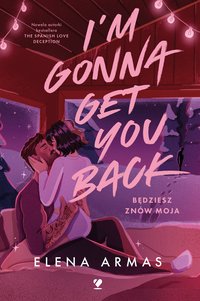 I'm Gonna Get You Back. Będziesz znów moja - Elena Armas - ebook