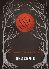 Skażenie - Radosław Gryczka - ebook
