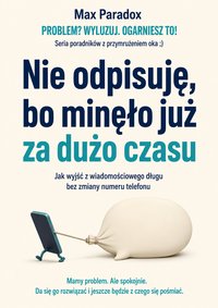Nie odpisuję, bo minęło już za dużo czasu - Max Paradox - ebook