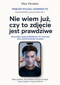 Nie wiem już, czy to zdjęcie jest prawdziwe - Max Paradox - ebook