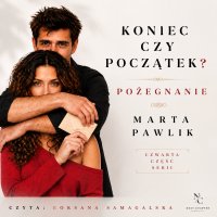 Koniec czy początek? Pożegnanie - Marta Pawlik - audiobook