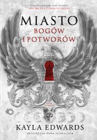 Dom Diabłów. Miasto bogów i potworów. Tom 1 - Kayla Edwards - ebook