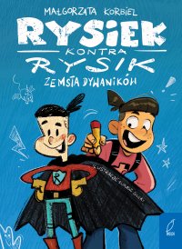Rysiek kontra Rysik. Zemsta Dywaników - Małgorzata Korbiel - ebook
