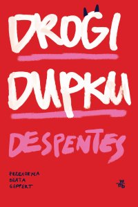 Drogi Dupku - Virginie Despentes - ebook