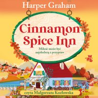Cinnamon Spice Inn. Miłość może być najsłodszą z przypraw - Harper Graham - audiobook