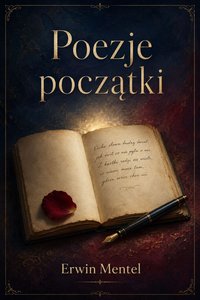 Poezje początki - Erwin Mentel - ebook