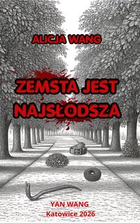 Zemsta jest najsłodsza - Alicja Wang - ebook