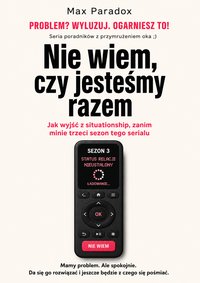 Nie wiem, czy jesteśmy razem - Max Paradox - ebook