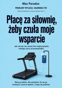 Płacę za siłownię, żeby czuła moje wsparcie - Max Paradox - ebook