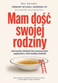Mam dość swojej rodziny - Max Paradox - ebook