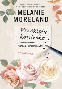 Przeklęty kontrakt. Nowe warunki. Kontrakt. Tom 1.5 - Melanie Moreland - ebook
