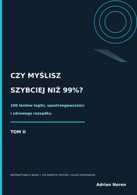 Czy myślisz szybciej niż 99%? 100 testów TOM II- ebook interaktywny - Adrian Noren - ebook