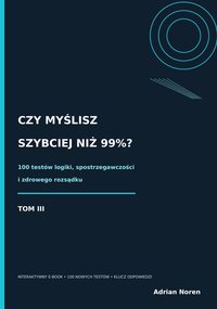 Czy myślisz szybciej niż 99%? 100 testów TOM III- ebook interaktywny - Adrian Noren - ebook