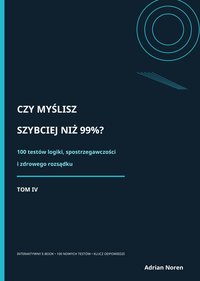 Czy myślisz szybciej niż 99%? 100 testów TOM IV- ebook interaktywny - Adrian Noren - ebook
