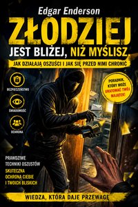 Złodziej jest bliżej, niż myślisz. Jak działają oszuści - Edgar Enderson - ebook