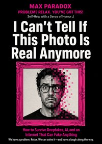 I Can't Tell If This Photo Is Real Anymore - Max Paradox - ebook