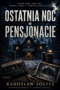 OSTATNIA NOC W PENSJONACIE - Radosław Sołtys - ebook