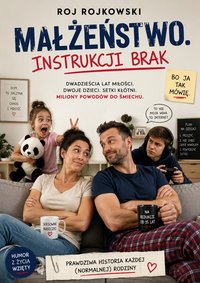 Małżeństwo. Instrukcji brak. - Roj Rojkowski - ebook