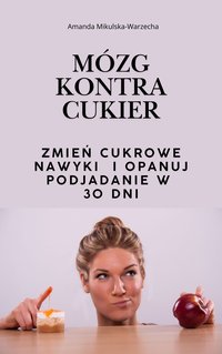 Mózg kontra cukier - Amanda Mikulska-Warzecha - ebook