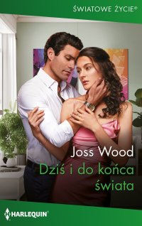Dziś i do końca świata - Joss Wood - ebook