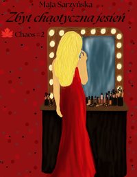 Zbyt chaotyczna jesień - Maja Sarzyńska - ebook